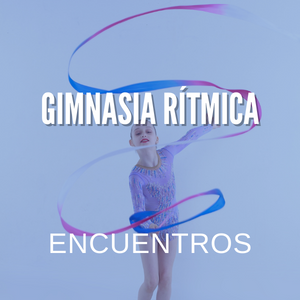 ENCUENTROS GIMNASIA RITMICA